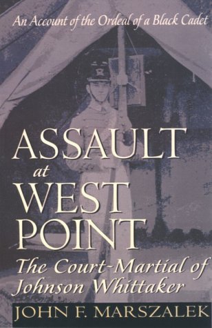 Assault at West Point: The Court Martial of Johnson Whittaker