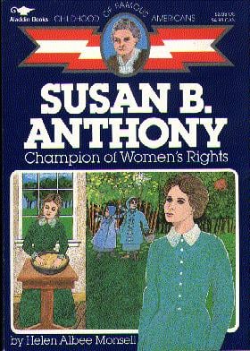 Susan B. Anthony (Childhood of Famous Americans)