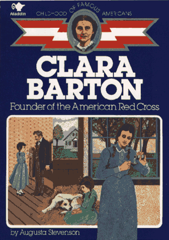 Clara Barton: Founder of the American Red Cross (Childhood of Famous American)
