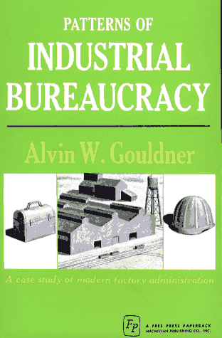 Patterns of Industrial Bureaucracy