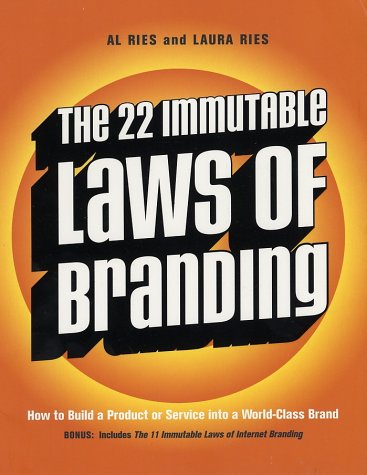 The 22 Immutable Laws of Branding: How to Build a Product or Service Into a  World-Class Brand - Paperback