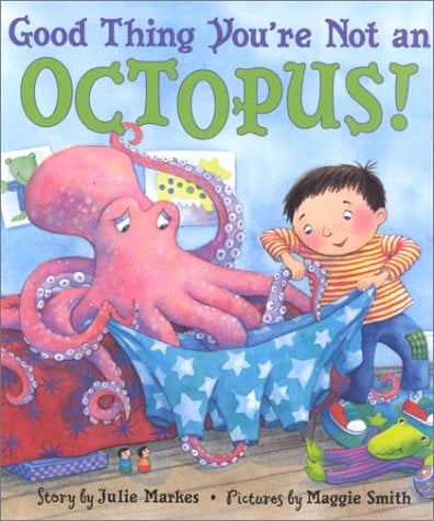 Good Thing You're Not An Octopus