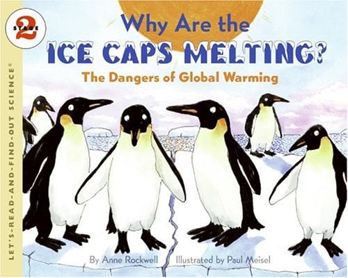 Why Are The Ice Caps Melting? (Let's-Read-And-Find-Out Science, Level 2)
