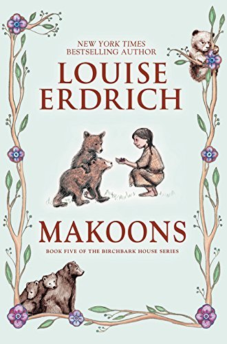 Makoons (Birchbark House, Bk. 5)