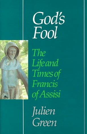 God's Fool: The Life and Times of Francis of Assisi