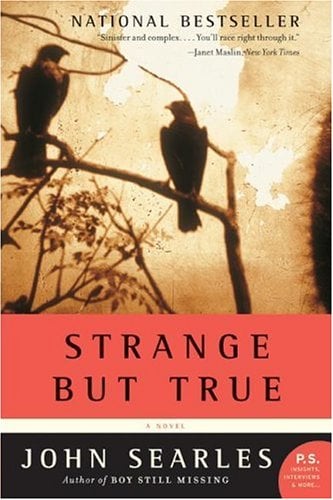 Strange But True