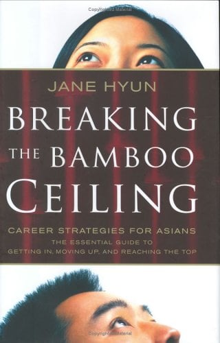 Breaking the Bamboo Ceiling: Career Strategies for Asians