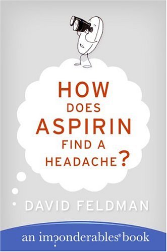 How Does Aspirin Find a Headache? (Imponderables)