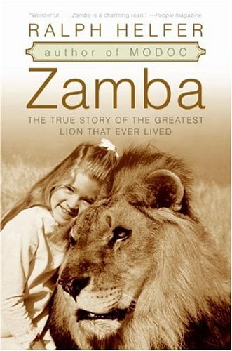 Zamba: The True Story of the Greatest Lion That Ever Lived