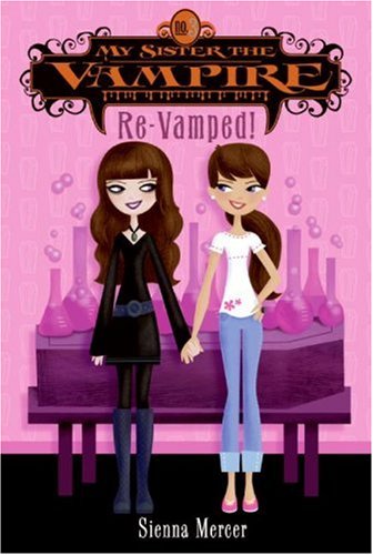 Re-Vamped! (My Sister The Vampire, Bk. 3)