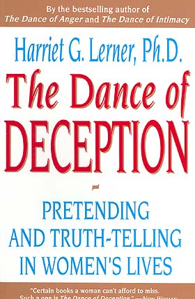 The Dance of Deception: Pretending and Truth-Telling in Women's Lives