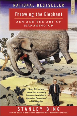 Throwing the Elephant: Zen and the Art of Managing Up