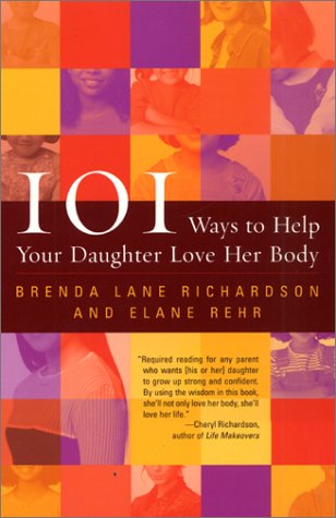 101 Ways To Help Your Daughter Love Her Body