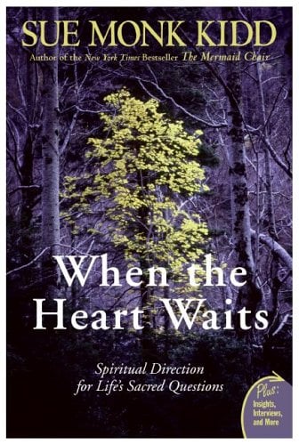 When the Heart Waits: Spiritual Direction for Life's Sacred Questions