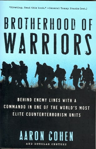 Brotherhood of Warriors: Behind Enemy Lines with a Commando in One of the World's Most Elite Counterterrorism Units