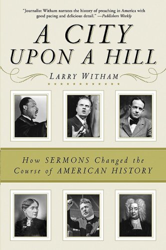 A City Upon A Hill: How Sermons Changed the Course of American History