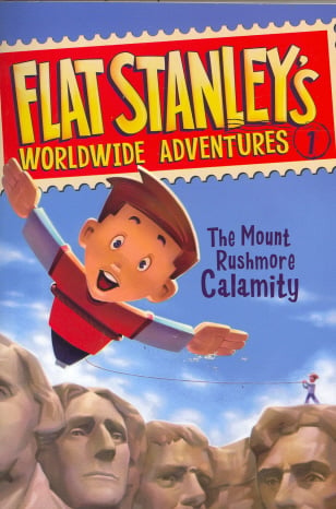 The Mount Rushmore Calamity (Flat Stanley's Worldwide Adventures Bk. 1)