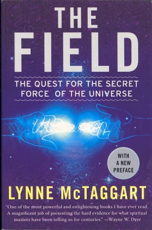 The Field: The Quest for the Secret Force of the Universe