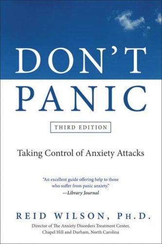 Don't Panic: Taking Control of Anxiety Attacks (Third Edition)