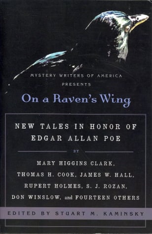 On a Raven's Wing: New Tales in Honor of Edgar Allan Poe by Mary Higgins Clark, Thomas H. Cook, James W. Hall, Rupert Holmes, S. J. Rozan, Don Winslow
