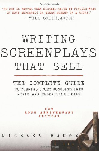 Writing Screenplays That Sell, New Twentieth Anniversary Edition: The Complete Guide to Turning Story Concepts into Movie and Television Deals