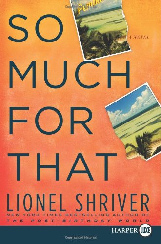 So Much for That: A Novel (Large Print)