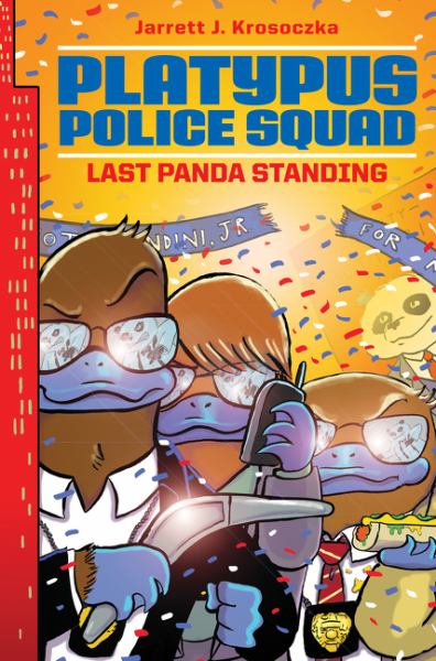 Last Panda Standing (Platypus Police Squad, Bk. 3)