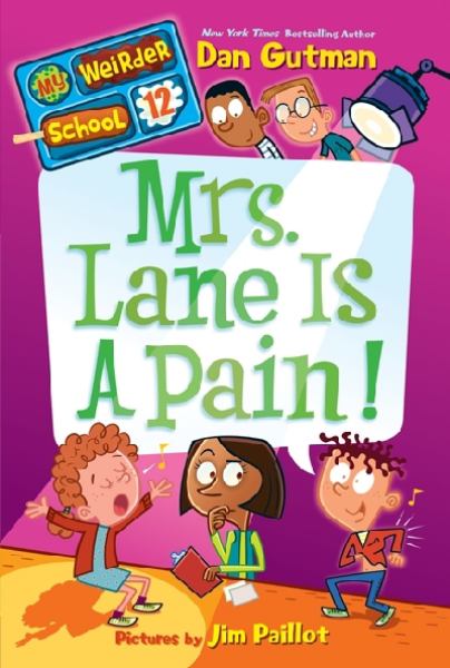 Mrs. Lane Is a Pain! (My Weirder School, Bk. 12)