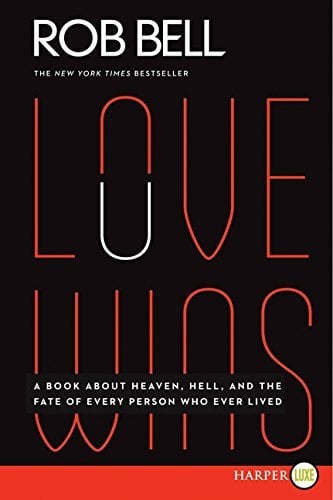 Love Wins: A Book About Heaven, Hell, and the Fate of Every Person Who Ever Lived (Large Print)
