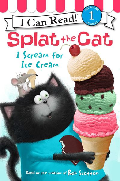 I Scream for Ice Cream (Splat the Cat, I Can Read, Level 1)
