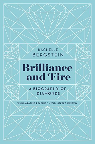 Brilliance and Fire: A Biography of Diamonds