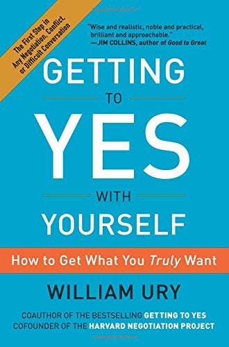 Getting to Yes with Yourself: How to Get What You Truly Want