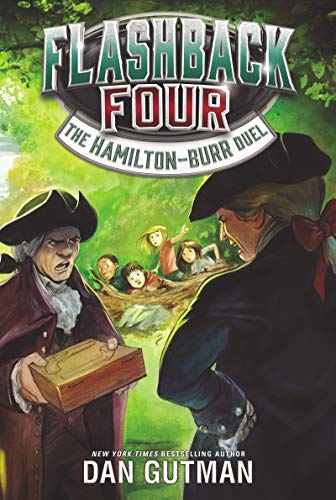 The Hamilton-Burr Duel (Flashback Four, Bk. 4)