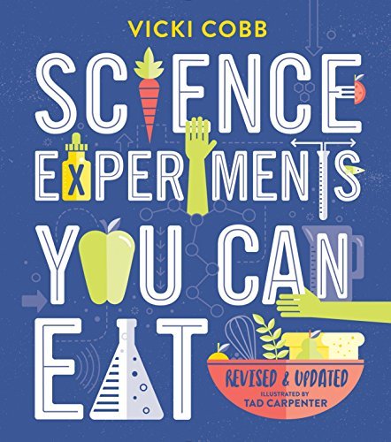 Science Experiments You Can Eat (Revised & Updated)