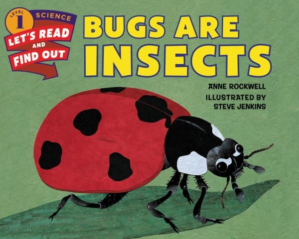 Bugs Are Insects (Let's-Read-And-Find-Out Science, Level 1)