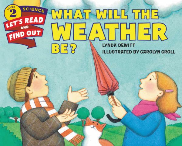 What Will the Weather Be? (Let's-Read-And-Find-Out Science 2)