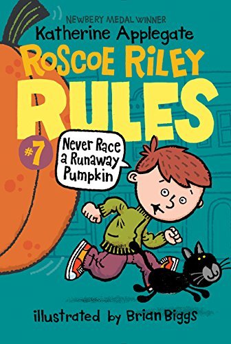 Never Race a Runaway Pumpkin (Roscoe Riley Rules, Bk. 7)