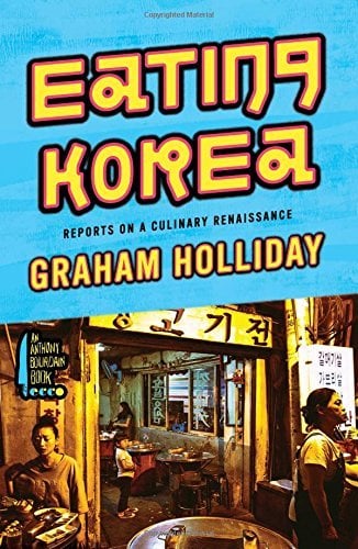 Eating Korea: Reports on a Culinary Renaissance