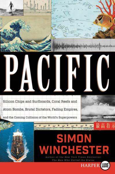 Pacific: Silicon Chips and Surfboards, Coral Reefs and Atom Bombs, Brutal Dictators, Fading Empires, and the Coming Collision of the World's Superpows