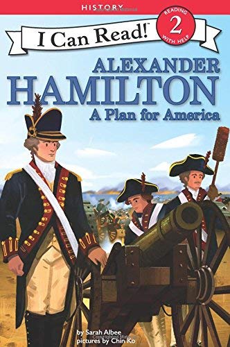 Alexander Hamilton: A Plan for America (I Can Read, Level 2)