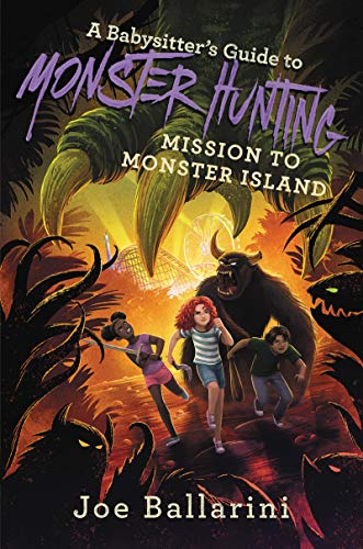 Mission to Monster Island (A Babysitter's Guide to Monster Hunting, Bk. 3)