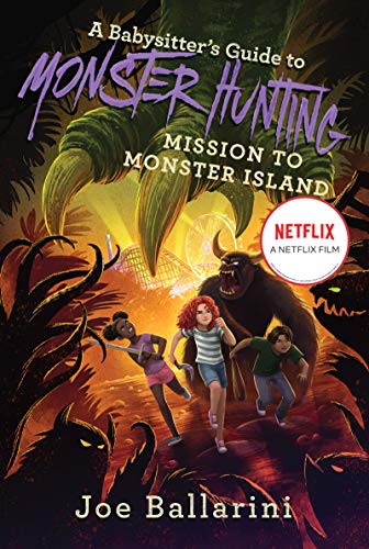 Mission to Monster Island (A Babysitter's Guide to Monsters, Bk. 3)