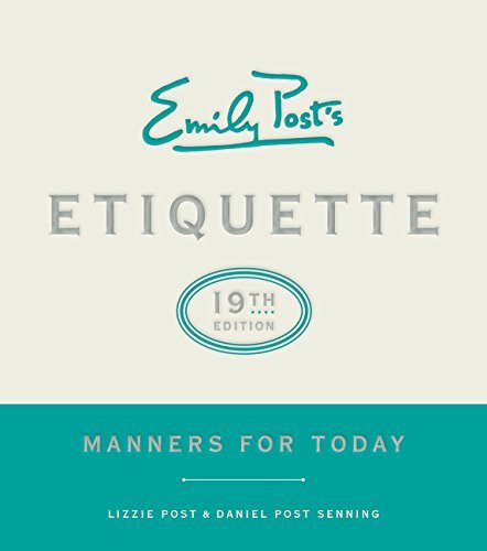 Emily Post's Etiquette: Manners For Today (19th Edition)