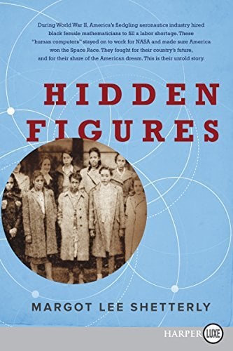 Hidden Figures: The American Dream and the Untold Story of the Black Women Mathematicians Who Helped Win the Space Race (Large Print)
