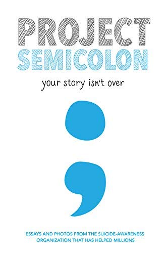 Project Semicolon: Your Story Isn't Over