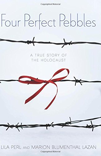 Four Perfect Pebbles: A True Story of the Holocaust