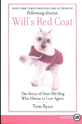 Will's Red Coat: A Story of One Old Dog Who Chose to Live Again (Large Print)