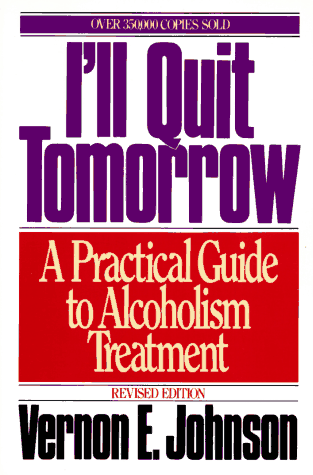 I'll Quit Tomorrow: A Practical Guide to Alcoholism Treatment (Revised Edition)