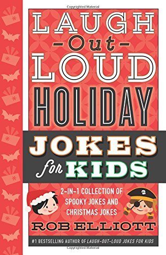 Laugh-Out-Loud Holiday Jokes for Kids (2-in-1 Collection of Spooky Jokes and Christmas Jokes )