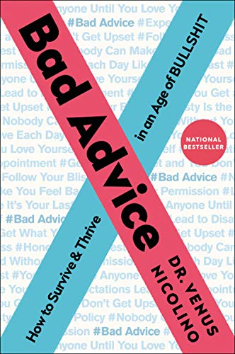 Bad Advice: How to Survive and Thrive in an Age of Bullshit